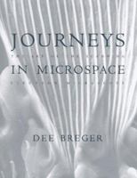 Journeys in Microspace: The Art of the Scanning Electron Microscope 0231082525 Book Cover