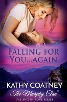Falling For You...Again (The Murphy Clan-Falling in Love) B0HK757RGQ Book Cover