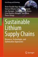 Sustainable Lithium Supply Chains: Resources, Technologies, and Optimization Approaches (Green Energy and Technology) 303238155X Book Cover