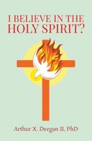 I Believe In The Holy Spirit? 1950073394 Book Cover