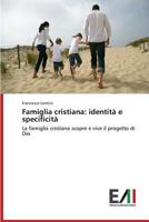 Famiglia Cristiana: Identita E Specificita 3639801482 Book Cover