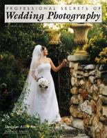 Professional Secrets of Wedding Photography 1584280875 Book Cover