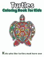 Turtles Coloring Book for Kids: Kids who like turtles must have one B08VCQPF1Y Book Cover