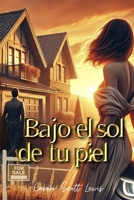 Bajo el sol de tu piel: Enamorarse de la idea del amor (Spanish Edition) B0F3D8T39C Book Cover