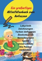 Ein großartiges Aktivitätenbuch zum Anfassen: Labyrinth/ Zeichnung/ Färben/ Zählen Sie/ Aufdecken der Unterschiede/Einstellung der Farben/ Berechnen/ B08R6GGNQH Book Cover