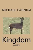 Kingdom: poetry 1717398391 Book Cover