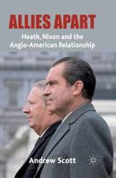 Allies Apart: Heath, Nixon and the Anglo-American Relationship 1349329169 Book Cover