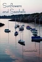 Sunflowers and Seashells: Summertide 1608800822 Book Cover