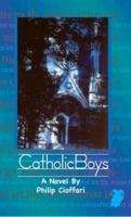 Catholic Boys 1931982988 Book Cover