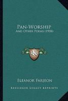 Pan-Worship: And Other Poems 101615772X Book Cover