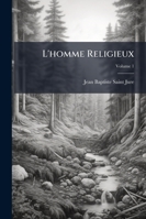 L'homme Religieux, Volume 1 1141923963 Book Cover