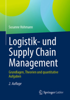 Logistik- und Supply Chain Management: Grundlagen, Theorien und quantitative Aufgaben (German Edition) 3658526823 Book Cover