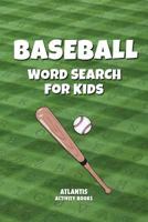Baseball Word Search for Kids: Over 30 Puzzles - Equipment, Teams, Players & More! 1725153211 Book Cover