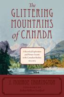 The Glittering Mountains of Canada: A Record of Exploration and Pioneer Ascents in the Canadian Rockies, 1914-1924 1927330068 Book Cover