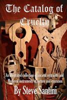 The Catalog Of Cruelty: An Illustrated Collection Of Ancient Restraints And Medieval Instruments Of Torture And Execution 1461060168 Book Cover