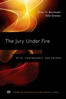 The Jury Under Fire: Myth, Controversy, and Reform 0190201347 Book Cover