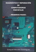 Diagnóstico y Reparación de Computadoras Portátiles: Primeros Pasos (Spanish Edition) 1677992425 Book Cover