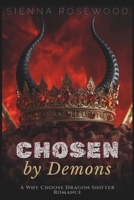 Chosen by Demons: A Why Choose Dragon Shifter Romance (Claimed by the Supernaturals) B0GF7PKK7R Book Cover