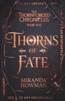 Thorns of Fate: The Thornforged Chronicles B0F8NYZCXF Book Cover