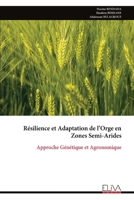 Résilience et Adaptation de l’Orge en Zones Semi-Arides: Approche Génétique et Agronomique (French Edition) 999933217X Book Cover