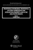 Traditional Knowledge, Traditional Cultural Expressions And Intellectual Property Law In The Asia Pacific Region 9041127216 Book Cover