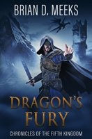 Dragon's Fury : Chronicles of the Fifth Kingdom 1942810199 Book Cover