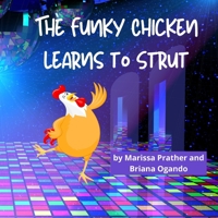 The Funky Chicken Learns to Strut B0BGNKSW7Q Book Cover
