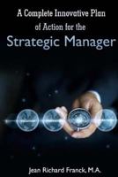 A Complete Innovative Plan of Action for the Strategic Manager 1981871586 Book Cover