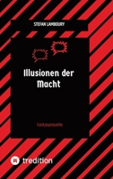 Illusionen der Macht: Fantasynovelle 3384172310 Book Cover