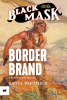 Border Brand (Black Mask) 1618277995 Book Cover