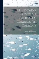 El Pescado Fresco Su Calidad Y Cambios De Calidad 1021286664 Book Cover