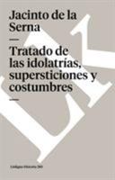 Tratado de las idolatrias, supersticiones y costumbres (Diferencias) 8498160375 Book Cover