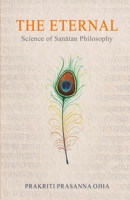 The Eternal: Science of Sanãtan Philosophy B0CKKPYGPS Book Cover