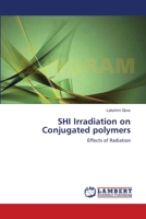 SHI Irradiation on Conjugated polymers: Effects of Radiation 3659149039 Book Cover