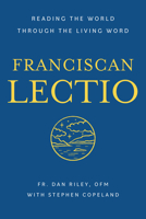 Franciscan Lectio: On Reading the Sacred Cosmos One Page at a Time 1640605282 Book Cover