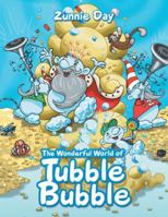 The Wonderful World of Tubble Bubble 1546239006 Book Cover