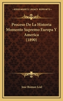 Proceso De La Historia Momento Supremo Europa Y America (1890) 1160230900 Book Cover