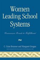 Women Leading School Systems: Uncommon Roads to Fulfillment 1578865336 Book Cover