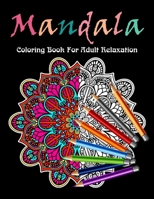 Mandala Coloring Books For Adult Relaxation: 50+ Mandalas - An Adult Coloring Book with Fun, Meditation, Stress Relief and Relaxation B08M8DS22K Book Cover