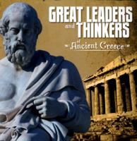 Great Leaders and Thinkers of Ancient Greece (First Facts: Ancient Greece) 1474717519 Book Cover