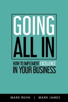 Going All In: How to implement Excellence in your business 0648736911 Book Cover