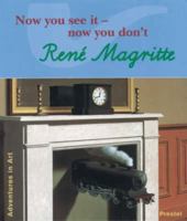 Rene Magritte: Now You See It-Now You Don't (Adventures in Art (Prestel)) 379131873X Book Cover