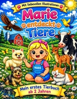 Marie entdeckt Tiere: Mein erstes Tierbuch ab 2 Jahren – Lernen mit Bildern und einfachen Sätzen (German Edition) B0GX8JMK5Z Book Cover