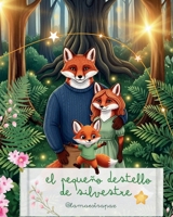 El Pequeño Destello de Silvestre: Un cuento tierno sobre la pérdida gestacional y el duelo infantil para sanar el corazón en familia. (Spanish Edition) B0GNGJYYYR Book Cover