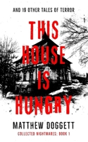 This House Is Hungry: And 19 Other Tales of Terror (Collected Nightmares) B0GM6WC1T8 Book Cover