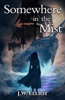 Somewhere in the Mist 1733675736 Book Cover