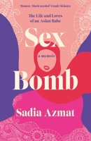 Sex Bomb: The Life and Loves of an Asian Babe 1472285786 Book Cover