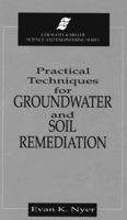 Practical Techniques for Groundwater & Soil Remediation (Geraghty & Miller Science and Engineering Series) 0873717317 Book Cover