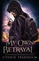 By My Own Betrayal 1777345200 Book Cover