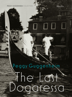 Peggy Guggenheim: The Last Dogaressa 8829701297 Book Cover